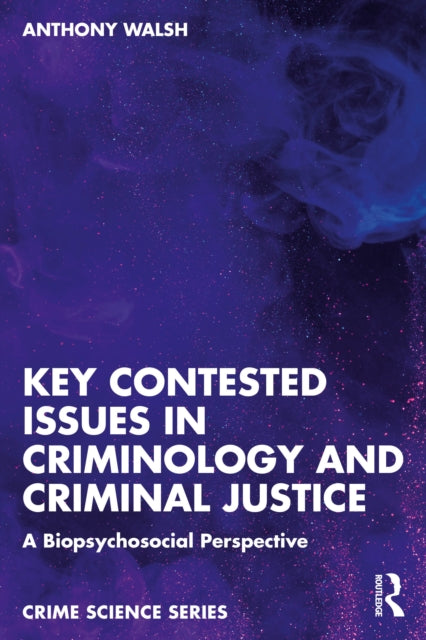 Key Contested Issues In Criminology And