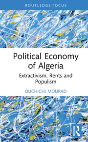 Political Economy Of Algeria By Mourad  Ouchichi