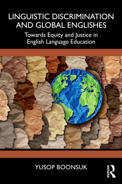 Linguistic Discrimination And Global En By Boonsuk  Yusop