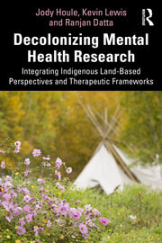 Decolonizing Mental Health Research By Houle  Jody