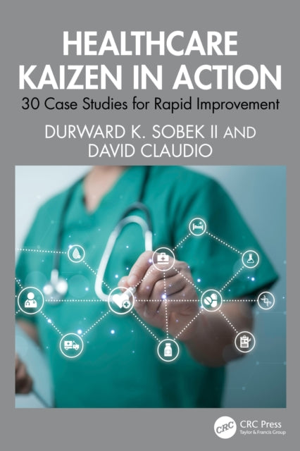 Healthcare Kaizen In Action By K. Sobek Ii  Durward