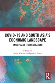 Covid-19 And South Asias Economic Land By Raihan  Selim