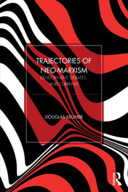 Trajectories Of Neo-marxism By Kellner  Douglas