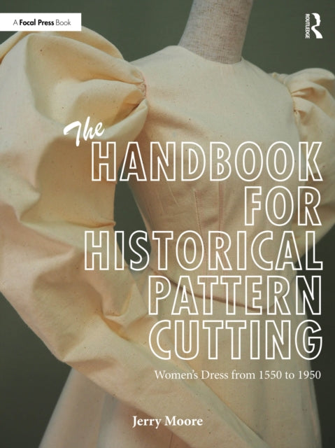 Handbook For Historical Pattern Cutting By Moore  Jerry