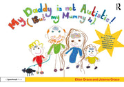 My Daddy Is Not Autistic But My Mummy By Grace  Elias