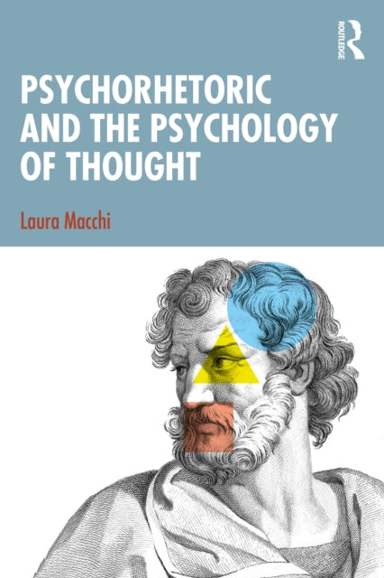 Psychorhetoric And The Psychology Of Th By Macchi  Laura