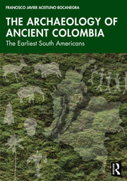 Archaeology Of Ancient Colombia By Bocanegra  Francisco