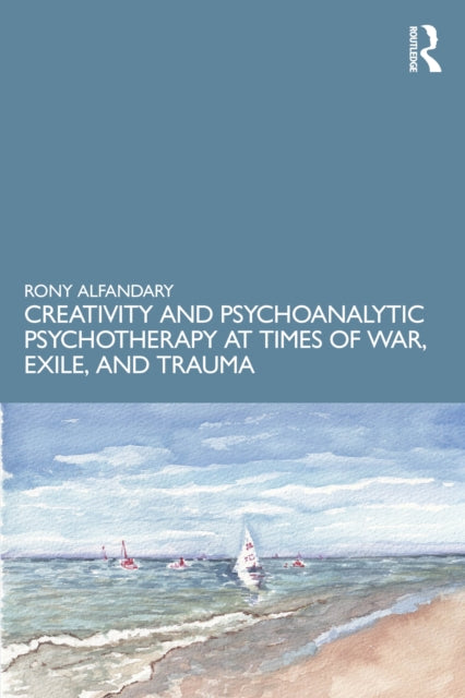 Creativity And Psychoanalytic Psychothe