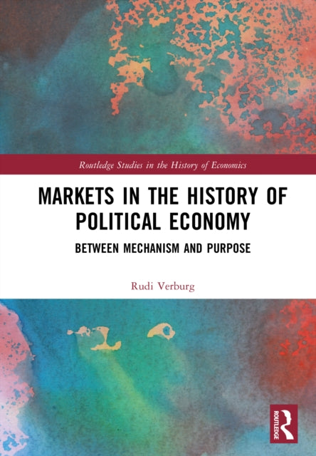 Markets In The History Of Political Eco By Verburg  Rudi