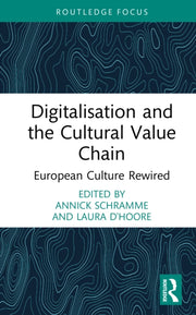 Digitalisation And The Cultural Value C By Schramme  Annick