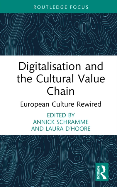 Digitalisation And The Cultural Value C By Schramme  Annick