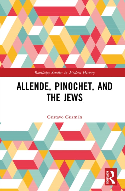 Allende Pinochet And The Jews By Guzm    N  Gustavo