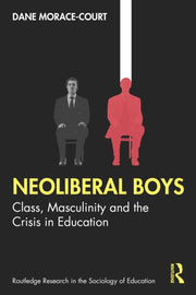 Neoliberal Boys Class Masculinity And