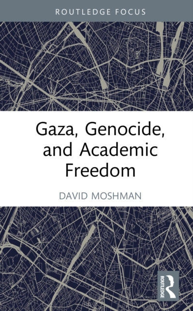 Gaza Genocide And Academic Freedom By Moshman  David