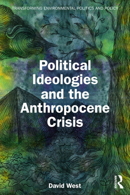 Political Ideologies And The Anthropoce By West  David