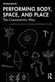 Performing Body Space And Place By Riccio  Thomas