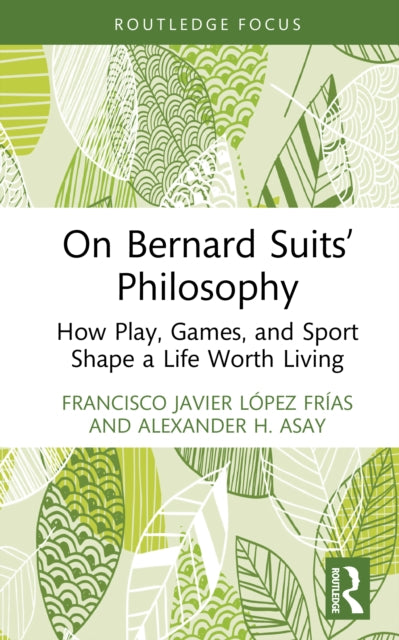 On Bernard Suits  Philosophy
