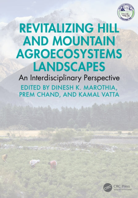 Revitalizing Hill And Mountain Agroecos By Marothia  Dinesh K.