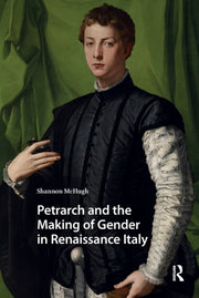 Petrarch And The Making Of Gender In Re By Mchugh  Shannon