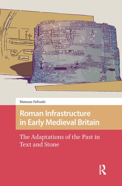 Roman Infrastructure In Early Medieval By Fafinski  Mateusz