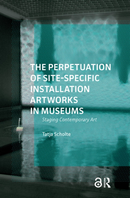 Perpetuation Of Site-specific Installat