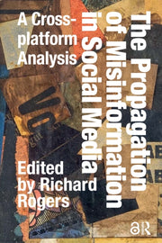 Propagation Of Misinformation In Social By Rogers  Richard