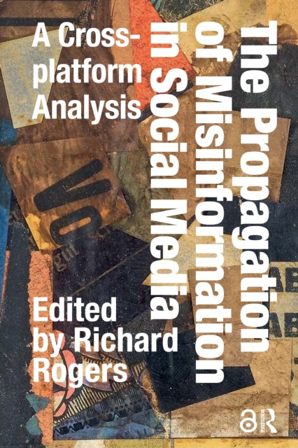 Propagation Of Misinformation In Social By Rogers  Richard