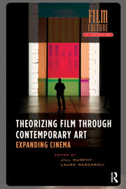 Theorizing Film Through Contemporary Ar By Murphy  Jill