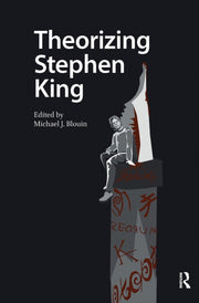 Theorizing Stephen King By Blouin  Michael
