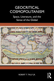 Geocritical Cosmopolitanism By Tally Jr.  Robert T.