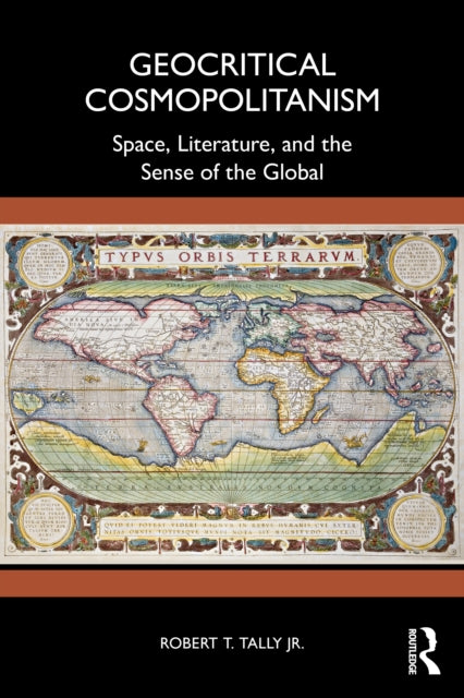 Geocritical Cosmopolitanism By Tally Jr.  Robert T.