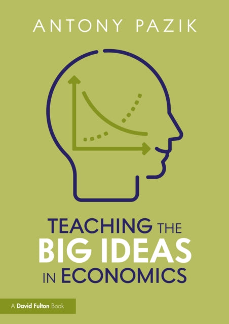 Teaching The Big Ideas In Economics By Pazik  Antony