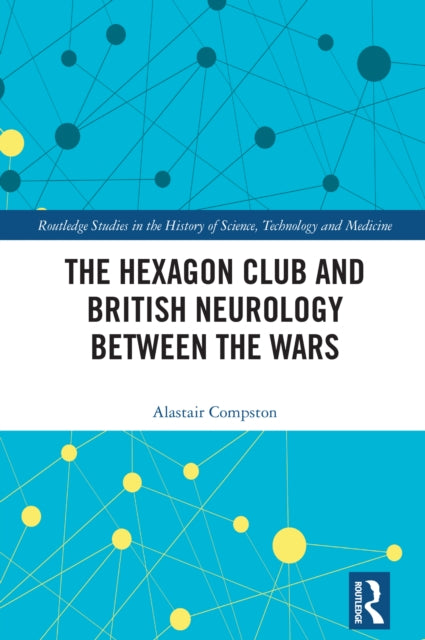Hexagon Club And British Neurology Betw By Compston  Alastair