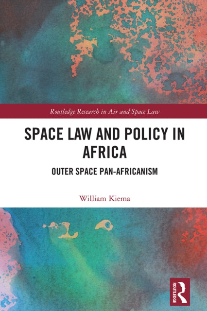 Space Law And Policy In Africa By Kiema  William