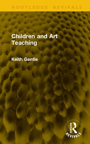 Children And Art Teaching By Gentle  Keith