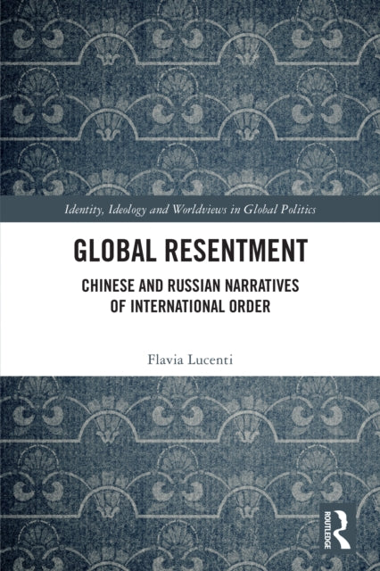 Global Resentment By Lucenti  Flavia