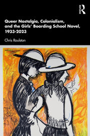 Queer Nostalgia Colonialism And The G By Roulston  Chris