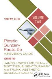 Plastic Surgery Facts A Revision Guide By Chiu  Tor Wo