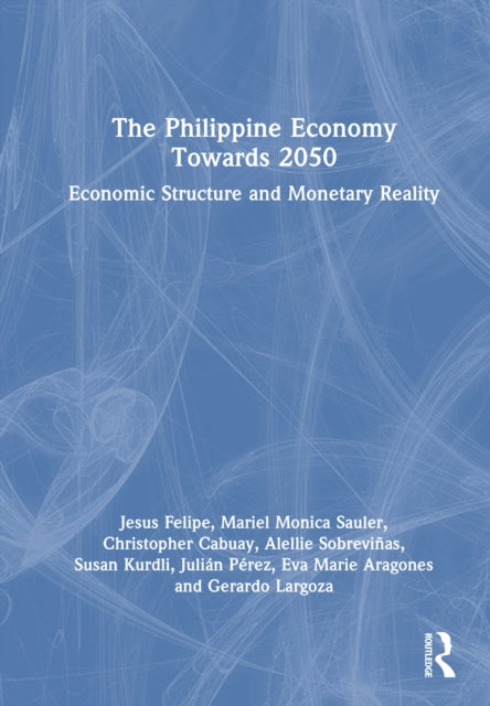 Philippine Economy Towards 2050 By Felipe  Jesus