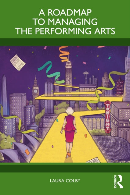 Roadmap To Managing The Performing Arts