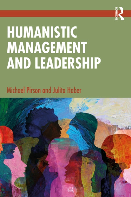 Humanistic Management And Leadership By Pirson  Michael
