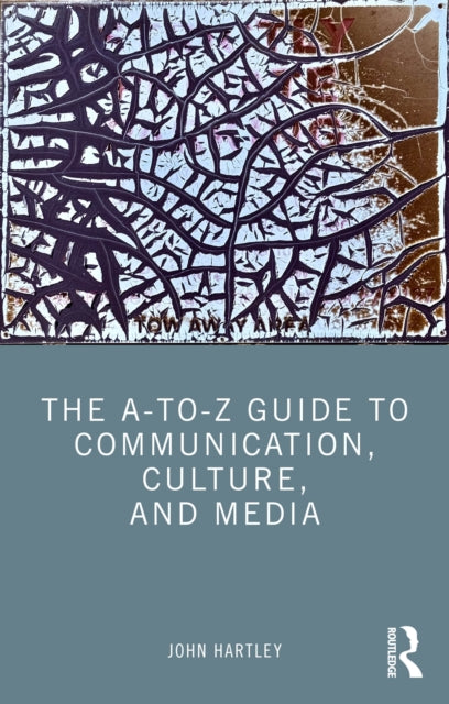 A-to-z Guide To Communication Culture By Hartley  John