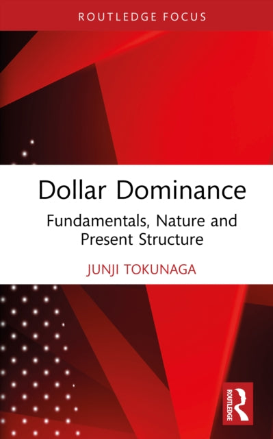 Dollar Dominance By Tokunaga  Junji