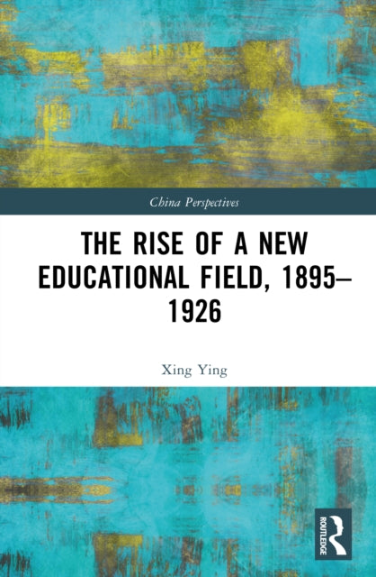 Rise Of A New Educational Field 1895 By Ying  Xing