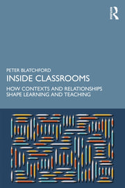 Inside Classrooms By Blatchford  Peter