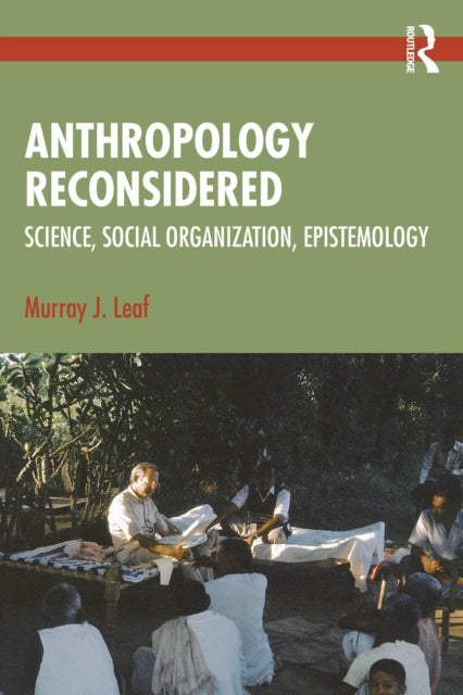 Anthropology Reconsidered By Leaf  Murray J.