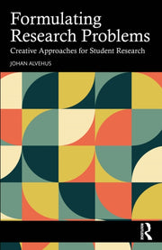Formulating Research Problems By Alvehus  Johan