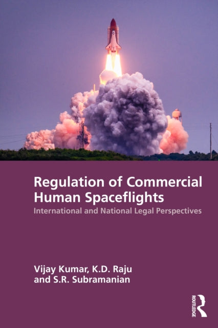 Regulation Of Commercial Human Spacefli By Kumar  Vijay