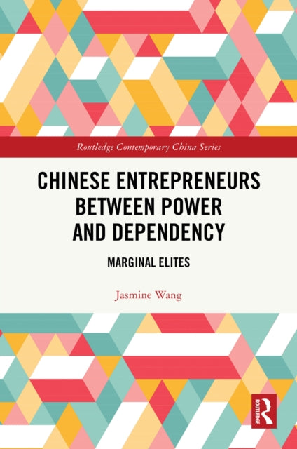 Chinese Entrepreneurs Between Power And By Wang  Jasmine