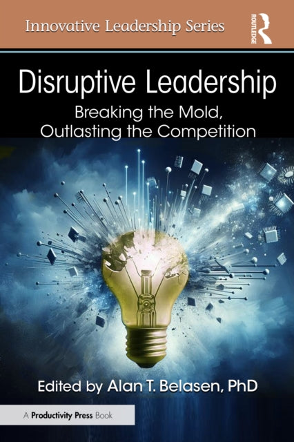 Disruptive Leadership By Belasen  Alan